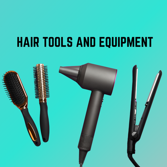 Hair Tools and Equipment